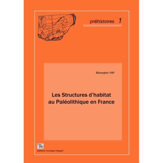 Les Structures d’habitat au Paléolithique en France