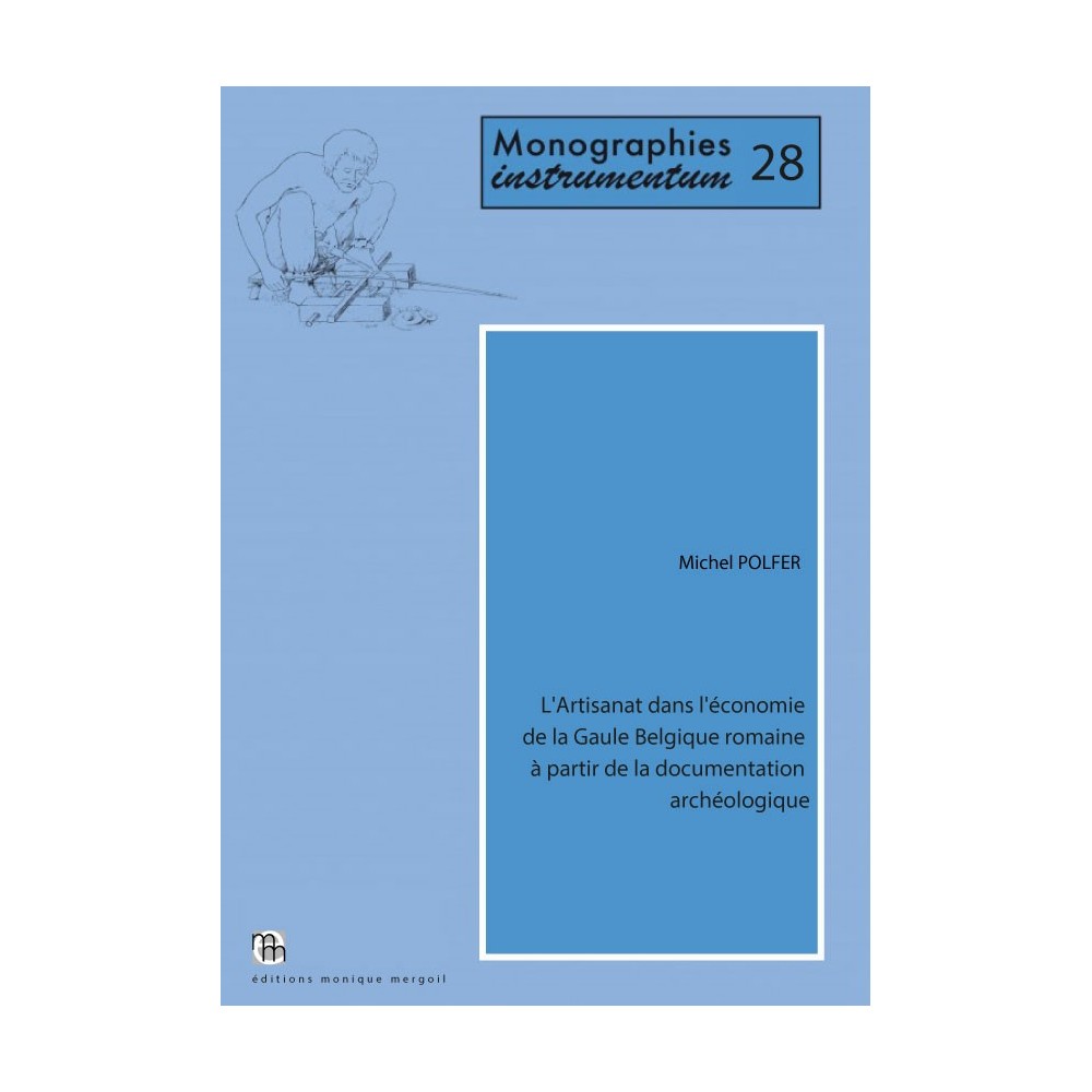 L'Artisanat dans l'économie de la Gaule Belgique romaine à partir de la documentation archéologique.