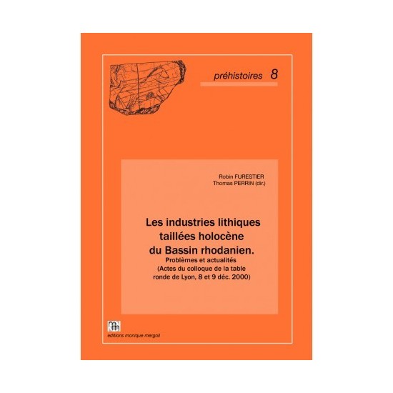 Les industries lithiques taillées holocène du Bassin rhodanien.