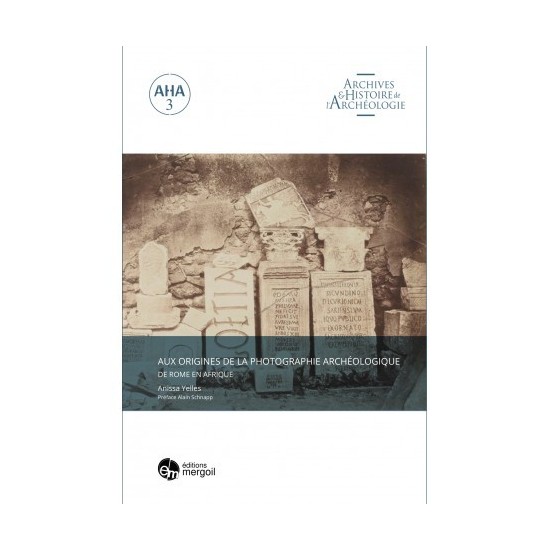 AUX ORIGINES DE LA PHOTOGRAPHIE ARCHÉOLOGIQUE DE ROME EN AFRIQUE